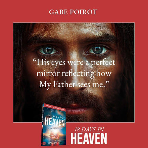 18 Days in Heaven: I Left My Body. I Met Jesus. | Gabe Poirot